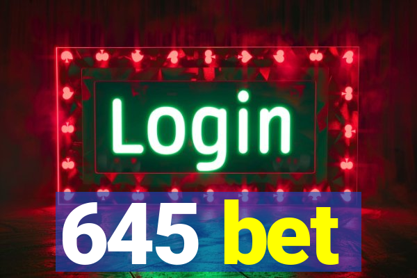 645 bet